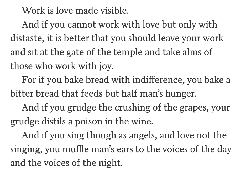 Excerpt from Poem “Work” 1923 by  Khalil Gibran – clipped and sent by Jay Matthews